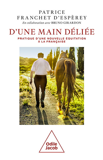 D'une main déliée - Pratique d'une nouvelle équitation à la française