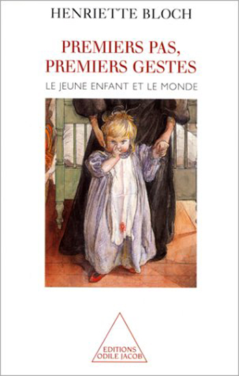 Premier pas, premiers gestes - Le jeune enfant et le monde