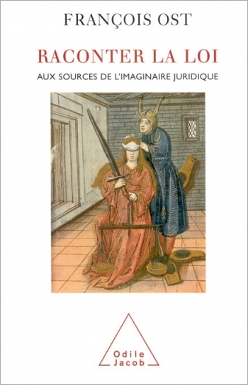 Raconter la loi - Aux sources de l’imaginaire juridique
