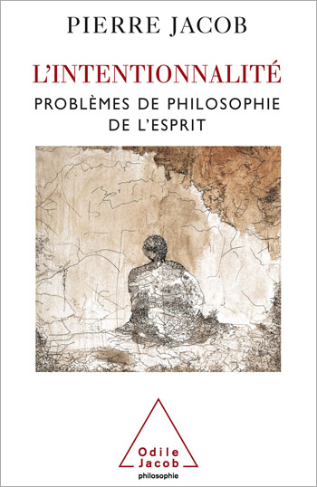 Intentionnalité (L') - Problèmes de philosophie de l’esprit
