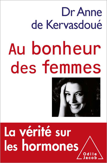 Au bonheur des femmes - La vérité sur les hormones