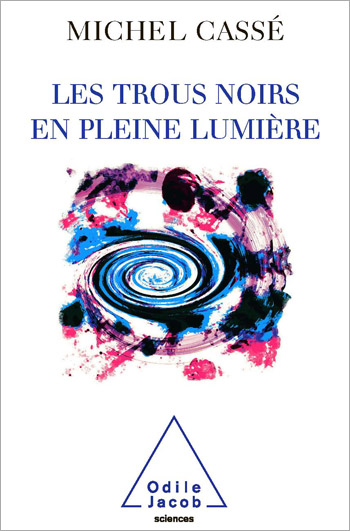 Trous noirs en pleine lumière (Les)