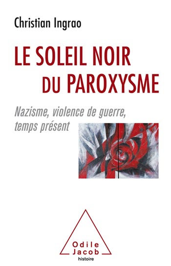Black Sun of Paroxysm (The) - Nazism, War Violence, and Now