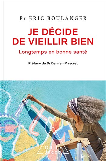 Je décide de vieillir bien - Longtemps en bonne santé